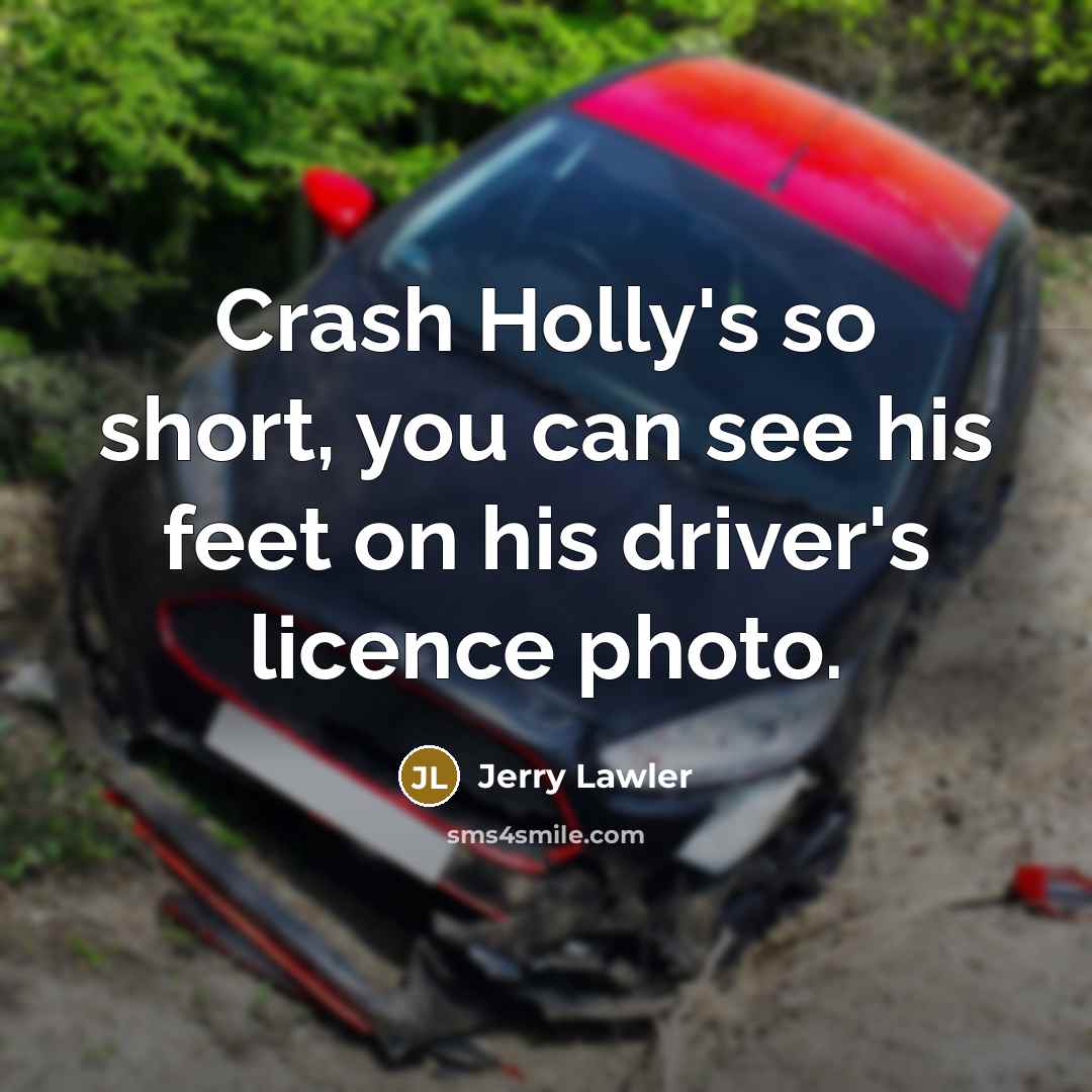 “Crash Holly's so short, you can see his feet on…” quote by Jerry Lawler