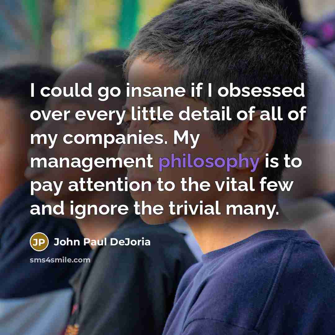 “I could go insane if I obsessed over every little…” quote by John Paul DeJoria