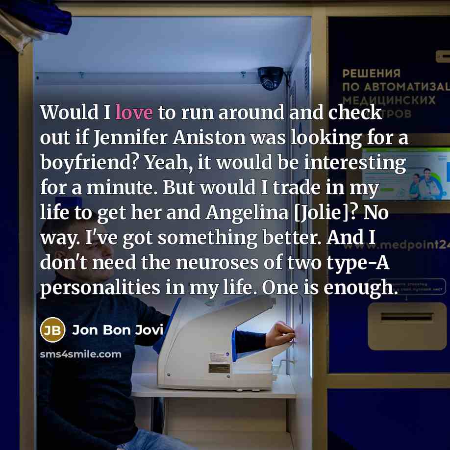 “Would I love to run around and check out if…” quote by Jon Bon Jovi