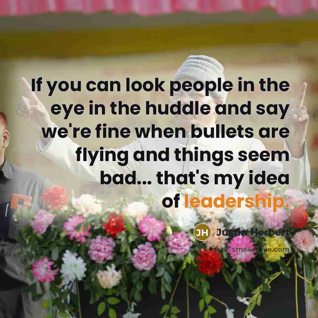 “If you can look people in the eye in the…” quote by Justin Herbert