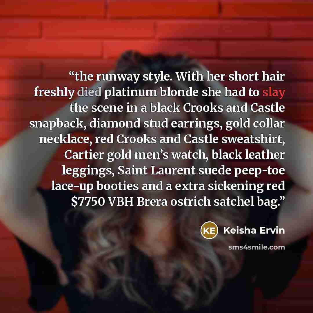 “the runway style. With her short hair freshly died platinum blonde she had to slay the scene in a black Crooks and Castle snapback, diamond stud earrings, gold collar necklace, red Crooks and Castle sweatshirt, Cartier gold men’s watch, black leather leggings, Saint Laurent suede peep-toe lace-up…” quote by Keisha Ervin