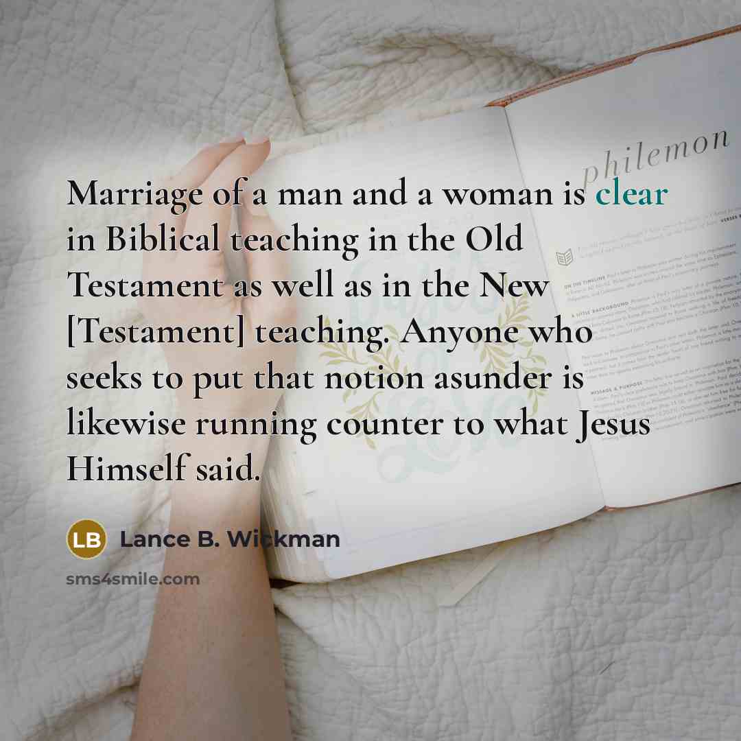 “Marriage of a man and a woman is clear in…” quote by Lance B. Wickman