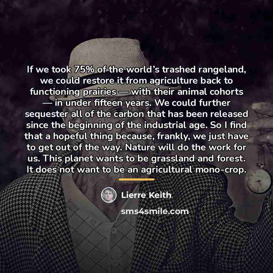 “If we took 75% of the world’s trashed rangeland, we…” quote by Lierre Keith