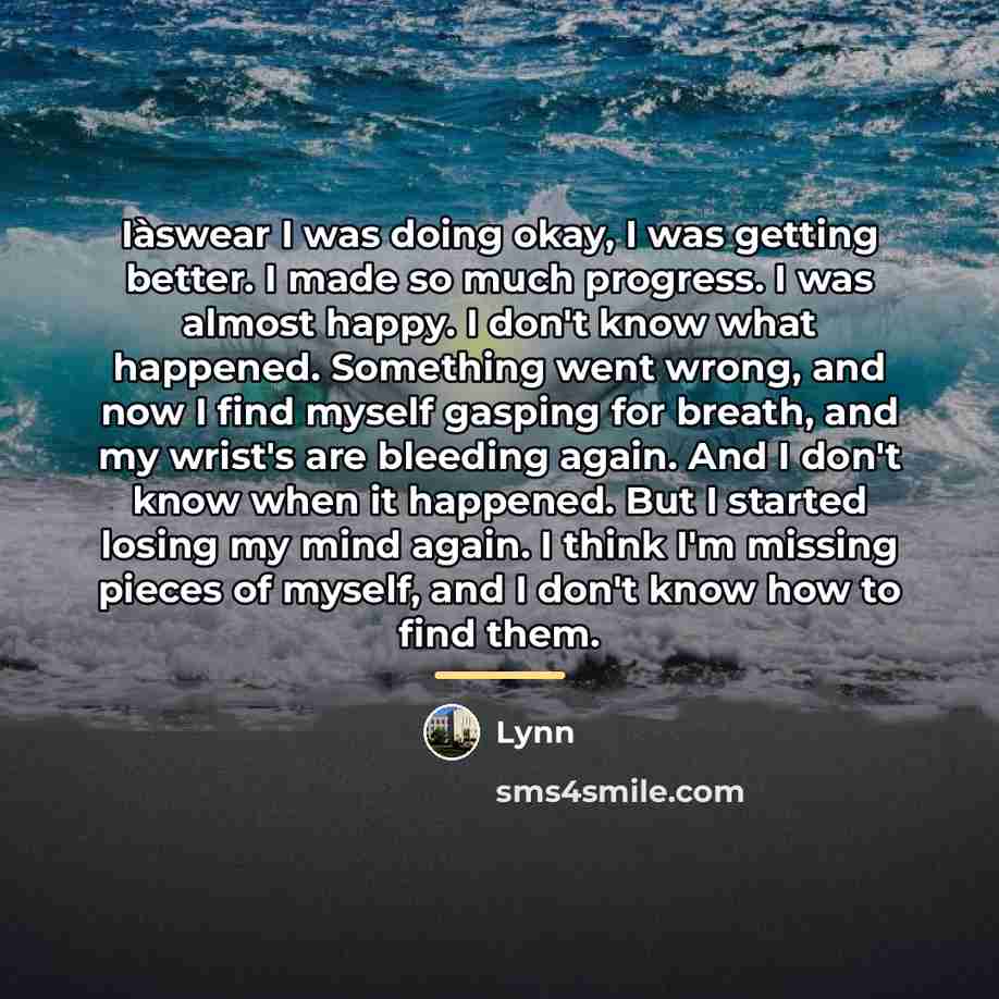 “Iàswear I was doing okay, I was getting better. I…” quote by Lynn