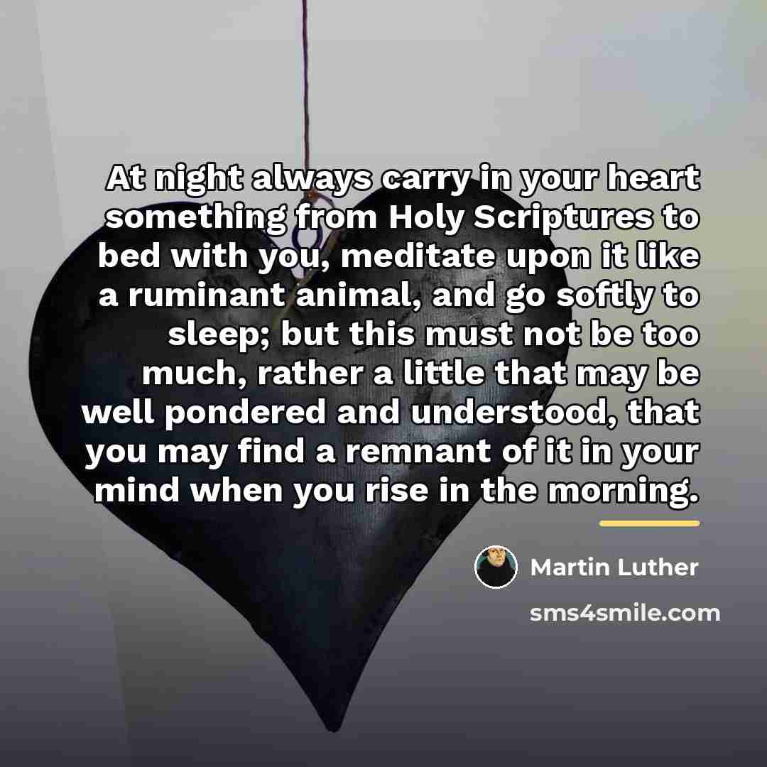 “At night always carry in your heart something from Holy…” quote by Martin Luther