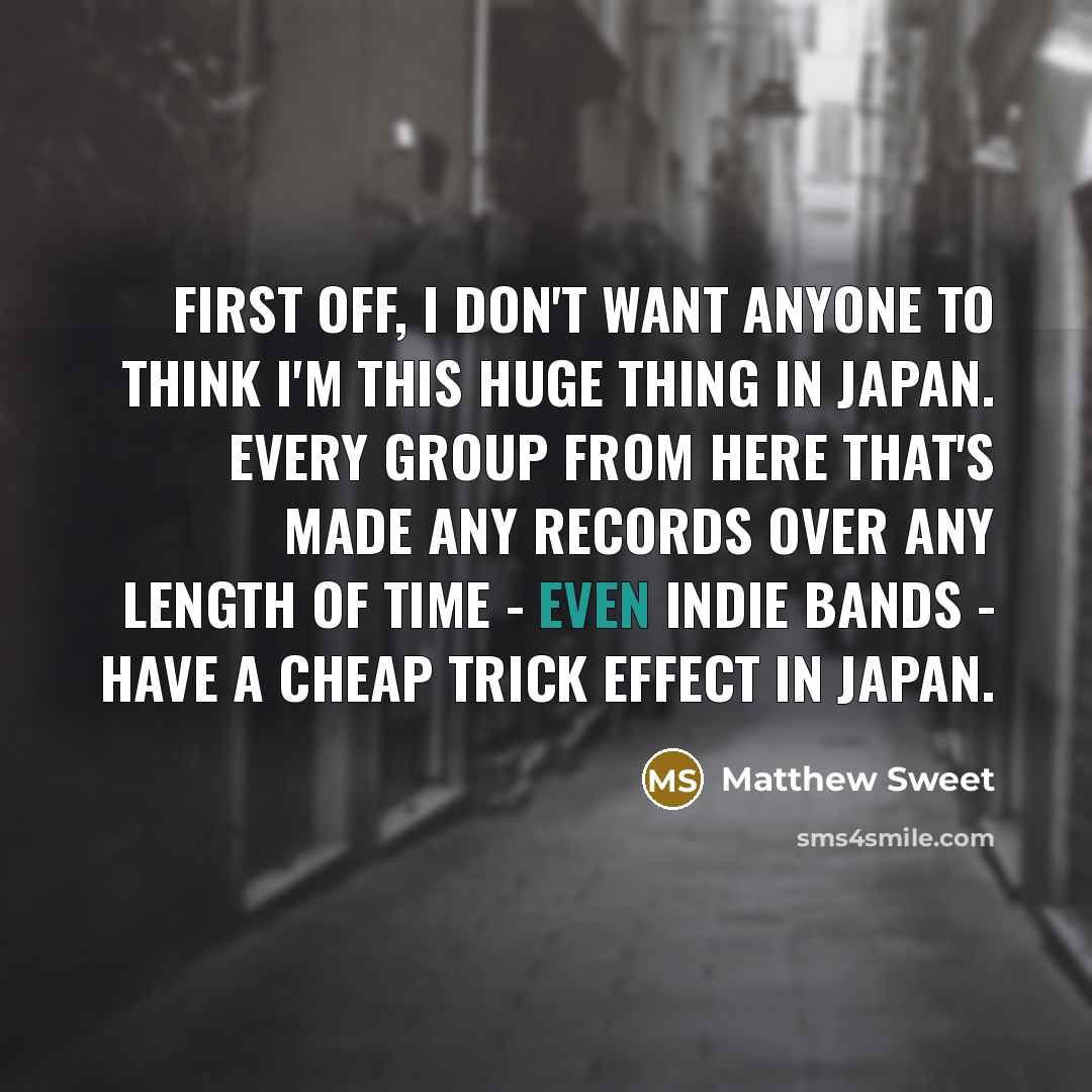 “First off, I don't want anyone to think I'm this…” quote by Matthew Sweet