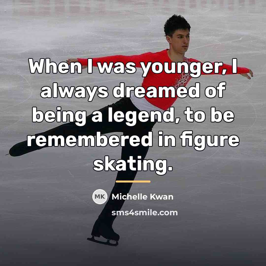 “When I was younger, I always dreamed of being a…” quote by Michelle Kwan