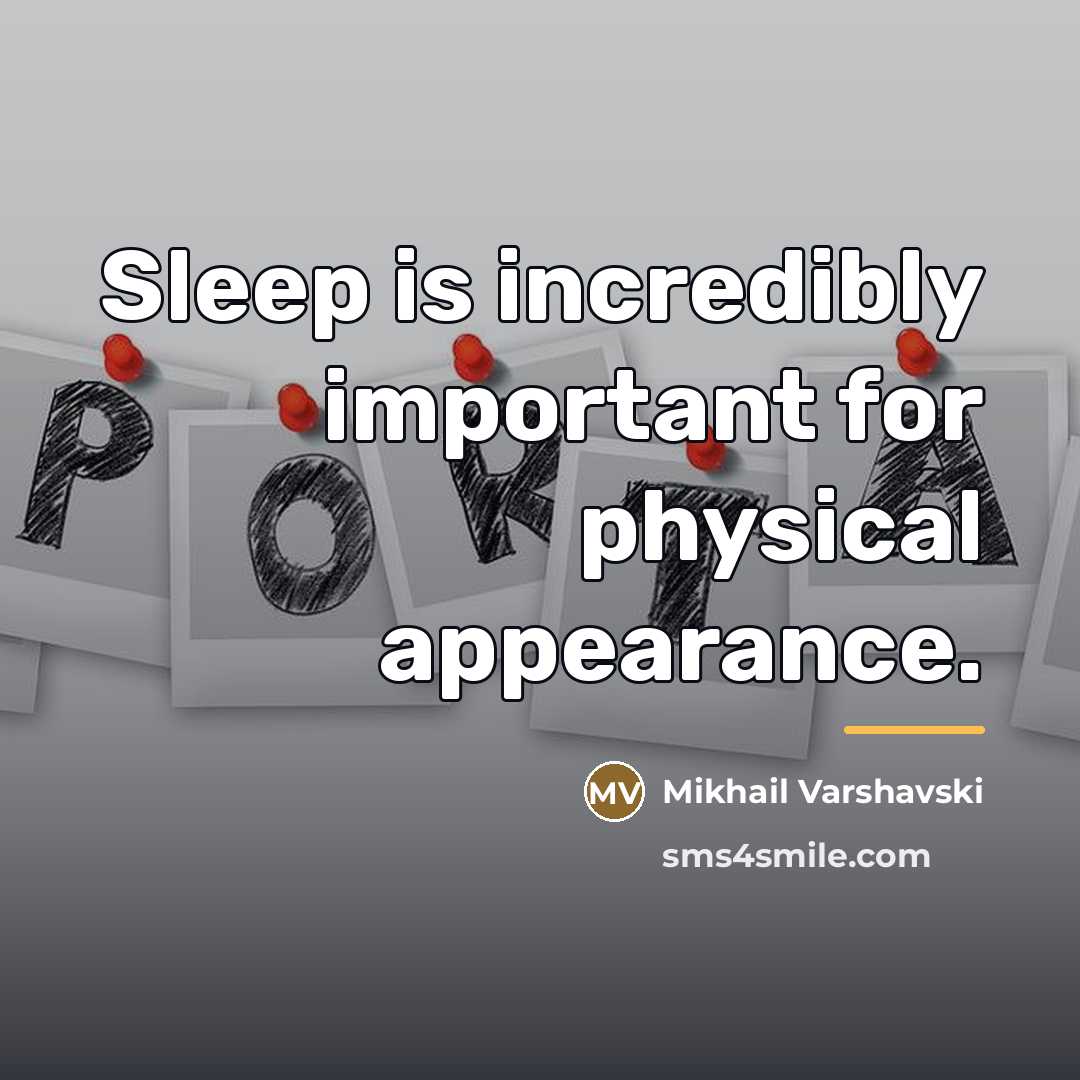 “Sleep is incredibly important for physical appearance.…” quote by Mikhail Varshavski