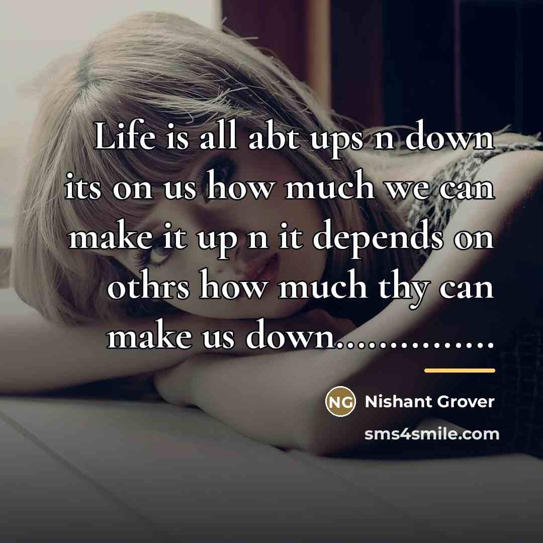 “Life is all abt ups n down its on us…” quote by Nishant Grover