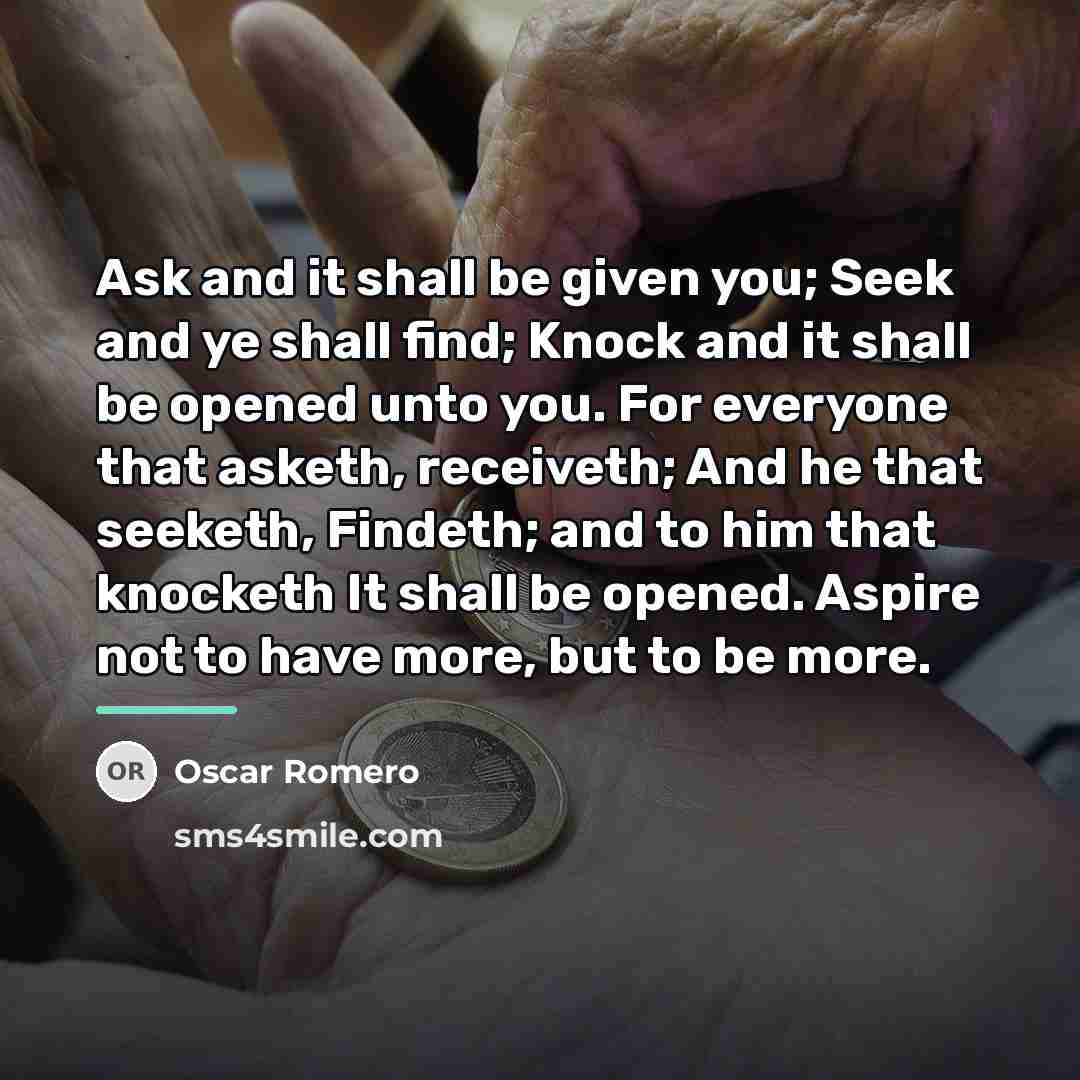 “Ask and it shall be given you; Seek and ye…” quote by Oscar Romero