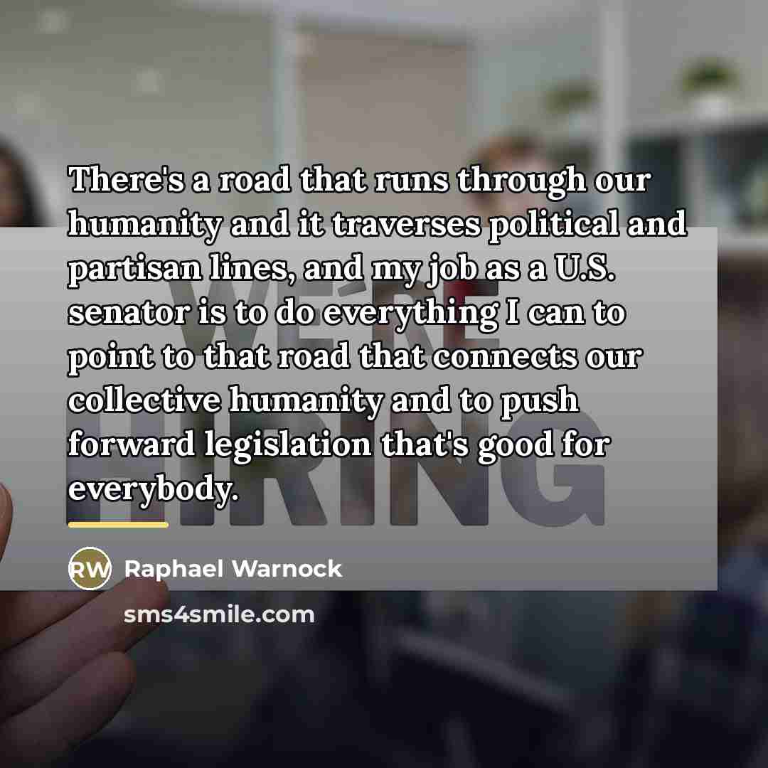 “There's a road that runs through our humanity and it…” quote by Raphael Warnock