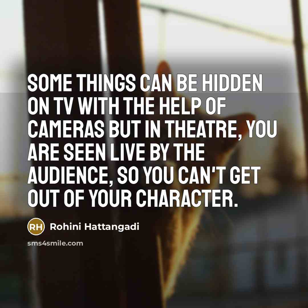 “Some things can be hidden on TV with the help…” quote by Rohini Hattangadi