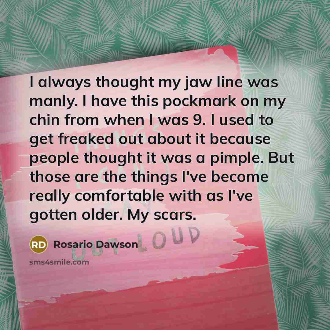 “I always thought my jaw line was manly. I have…” quote by Rosario Dawson