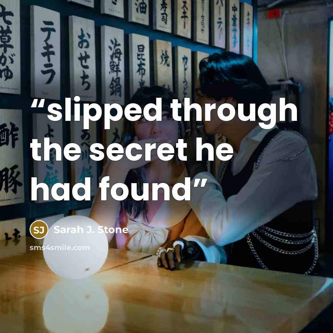 “slipped through the secret he had found” quote by Sarah J. Stone
