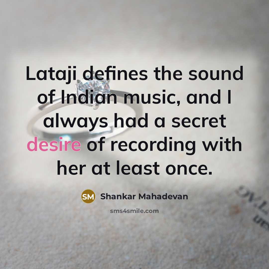 “Lataji defines the sound of Indian music, and I always…” quote by Shankar Mahadevan