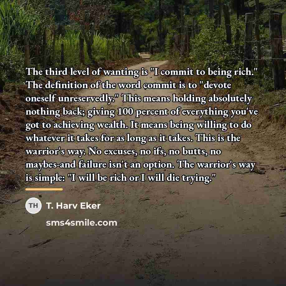 “The third level of wanting is "I commit to being…” quote by T. Harv Eker