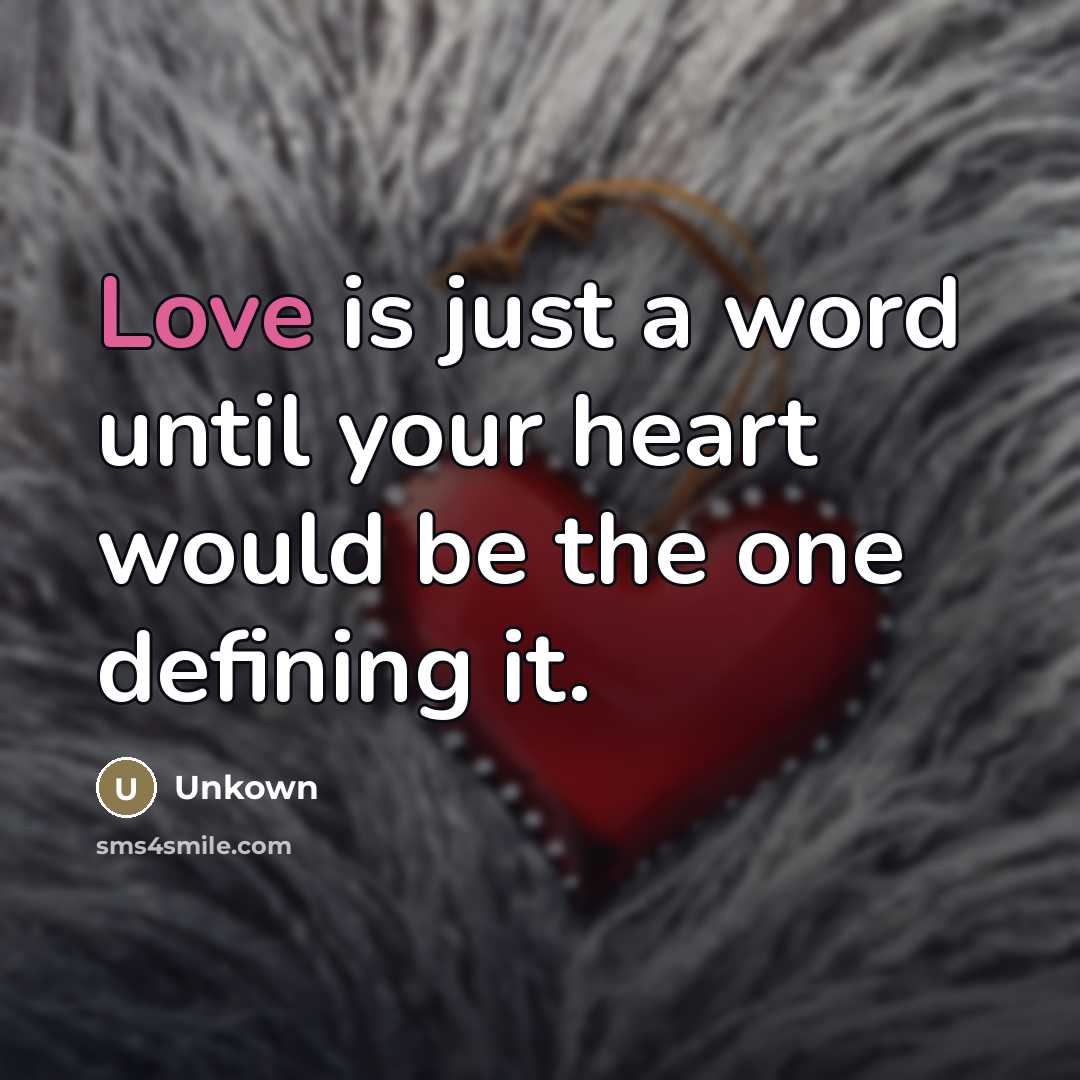 “Love is just a word until your heart would be…” quote by Unkown