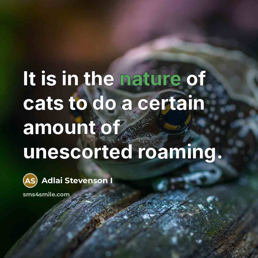 “It is in the nature of cats to do a…” quote by Adlai Stevenson I