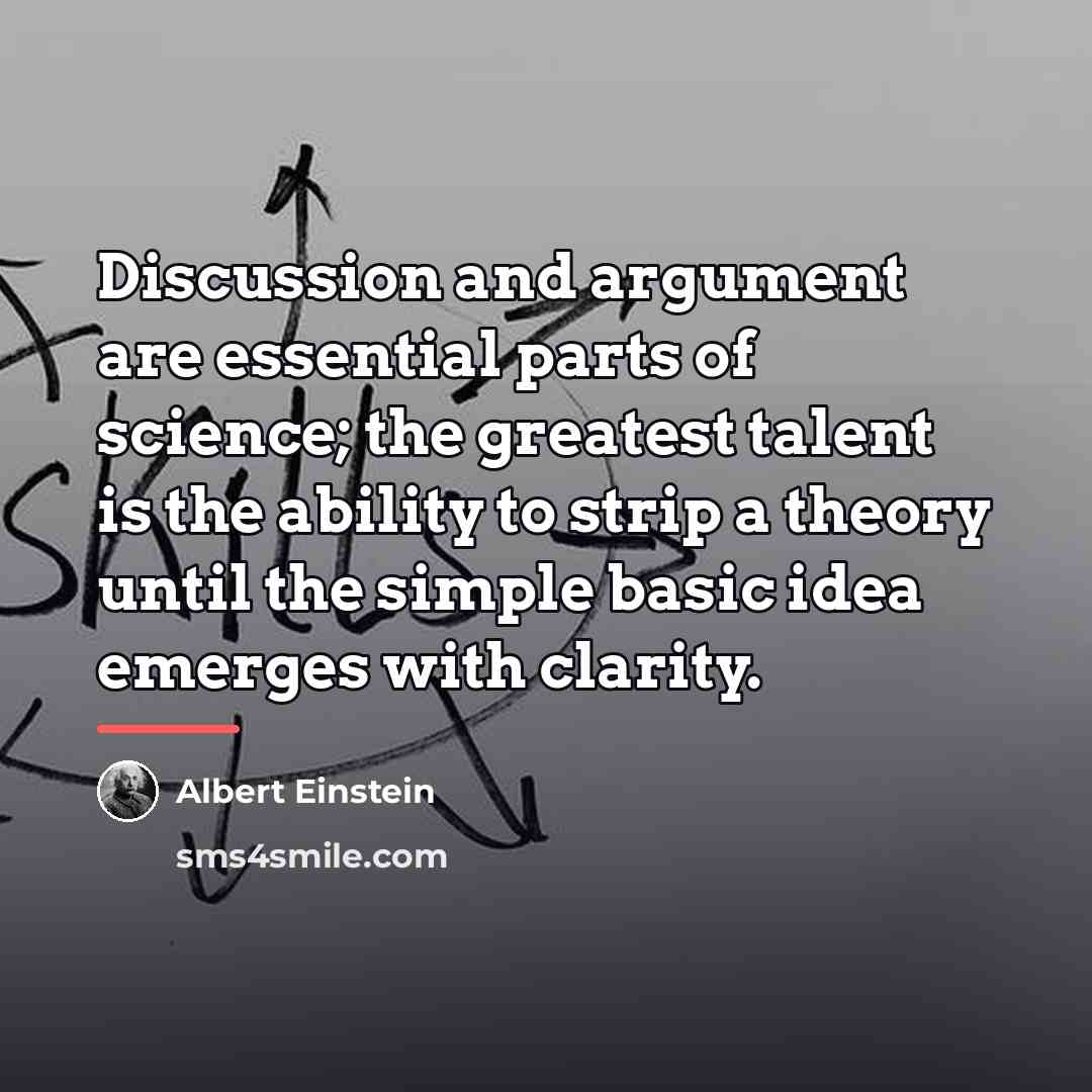 “Discussion and argument are essential parts of science; the greatest…” quote by Albert Einstein