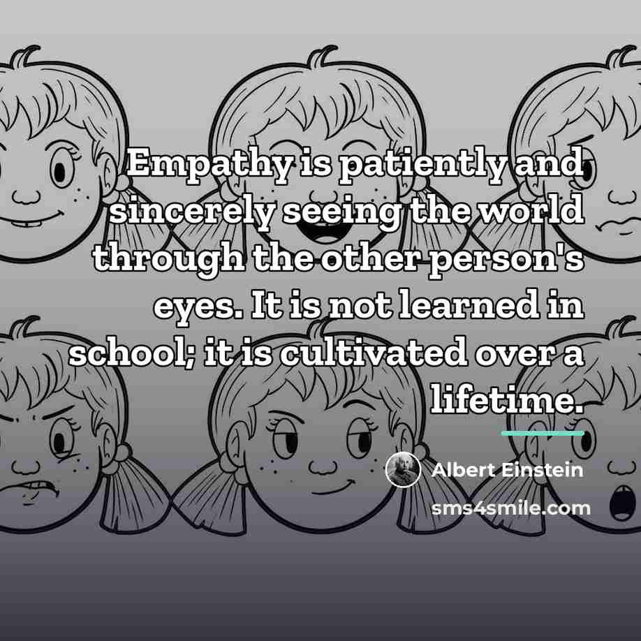 “Empathy is patiently and sincerely seeing the world through the…” quote by Albert Einstein