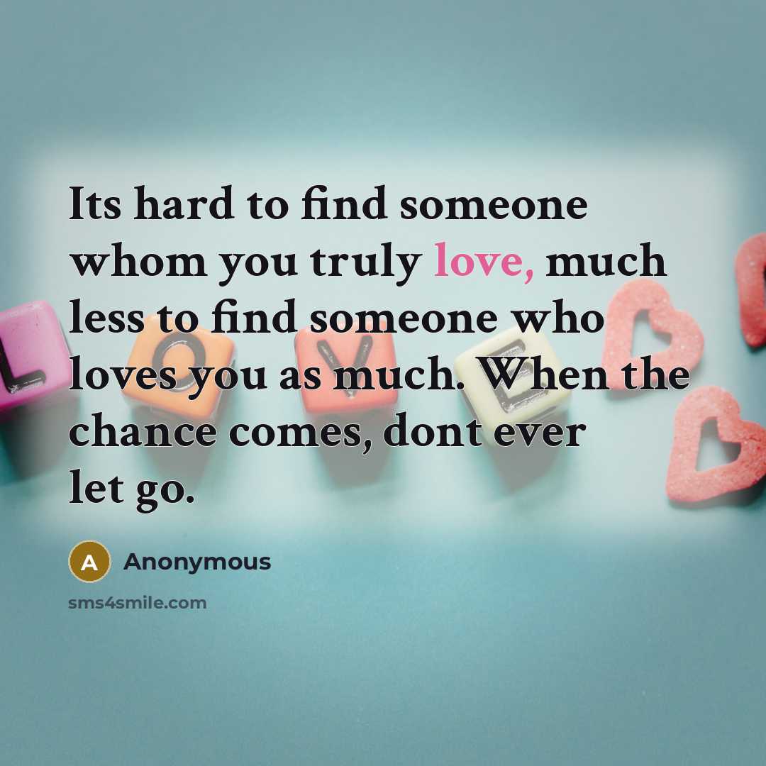 “Its hard to find someone whom you truly love, much…” quote by Anonymous