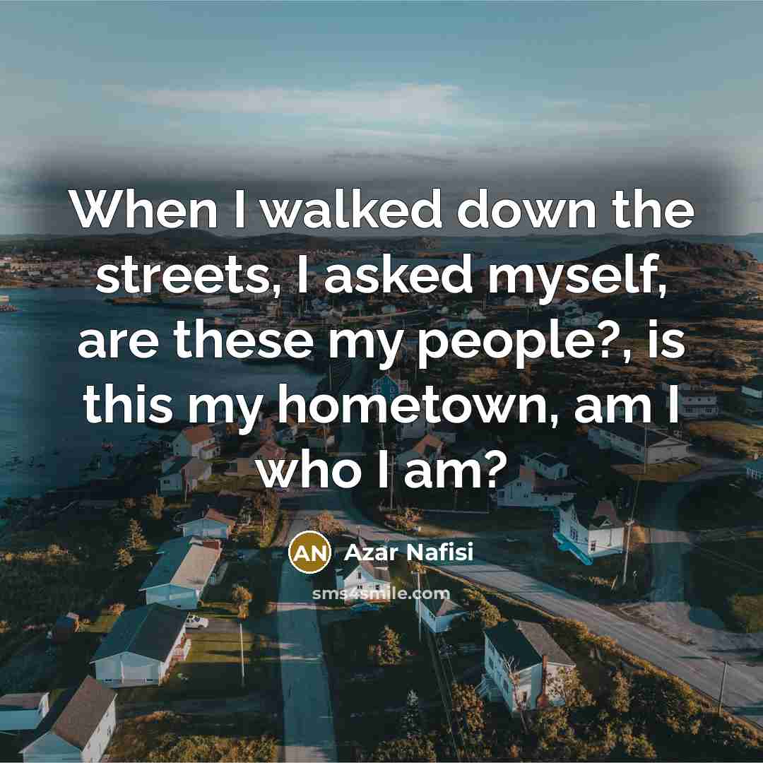 “When I walked down the streets, I asked myself, are…” quote by Azar Nafisi