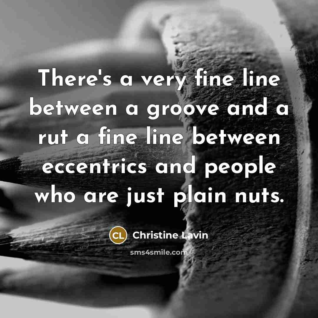 “There's a very fine line between a groove and a…” quote by Christine Lavin
