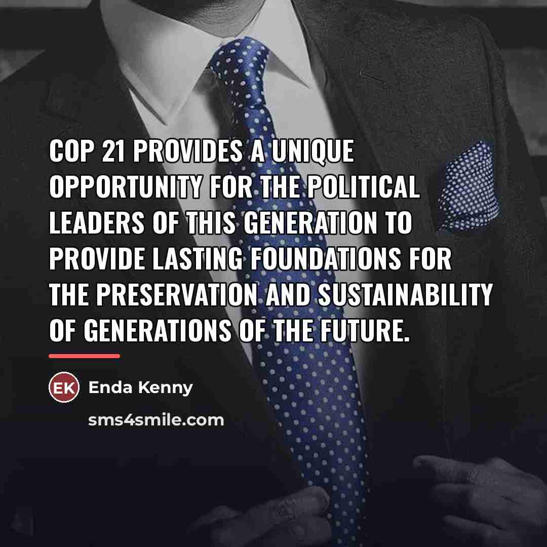 “COP 21 provides a unique opportunity for the political leaders…” quote by Enda Kenny