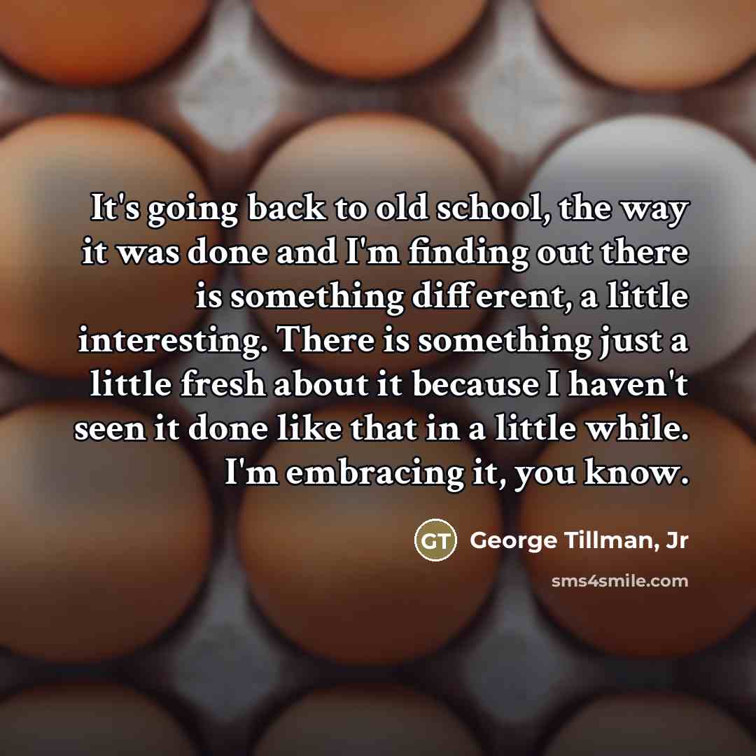 “It's going back to old school, the way it was…” quote by George Tillman, Jr