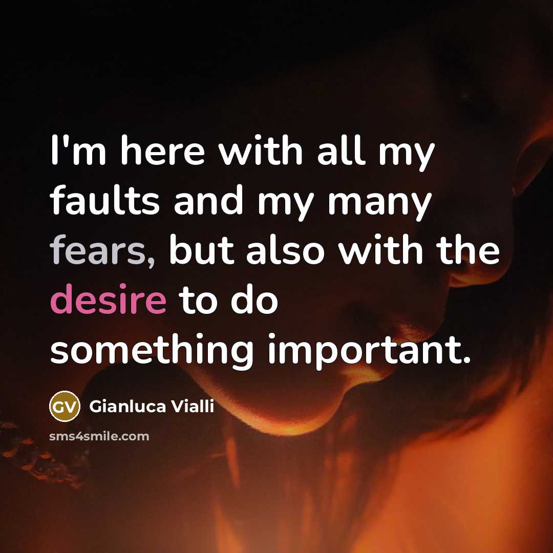 “I'm here with all my faults and my many fears,…” quote by Gianluca Vialli