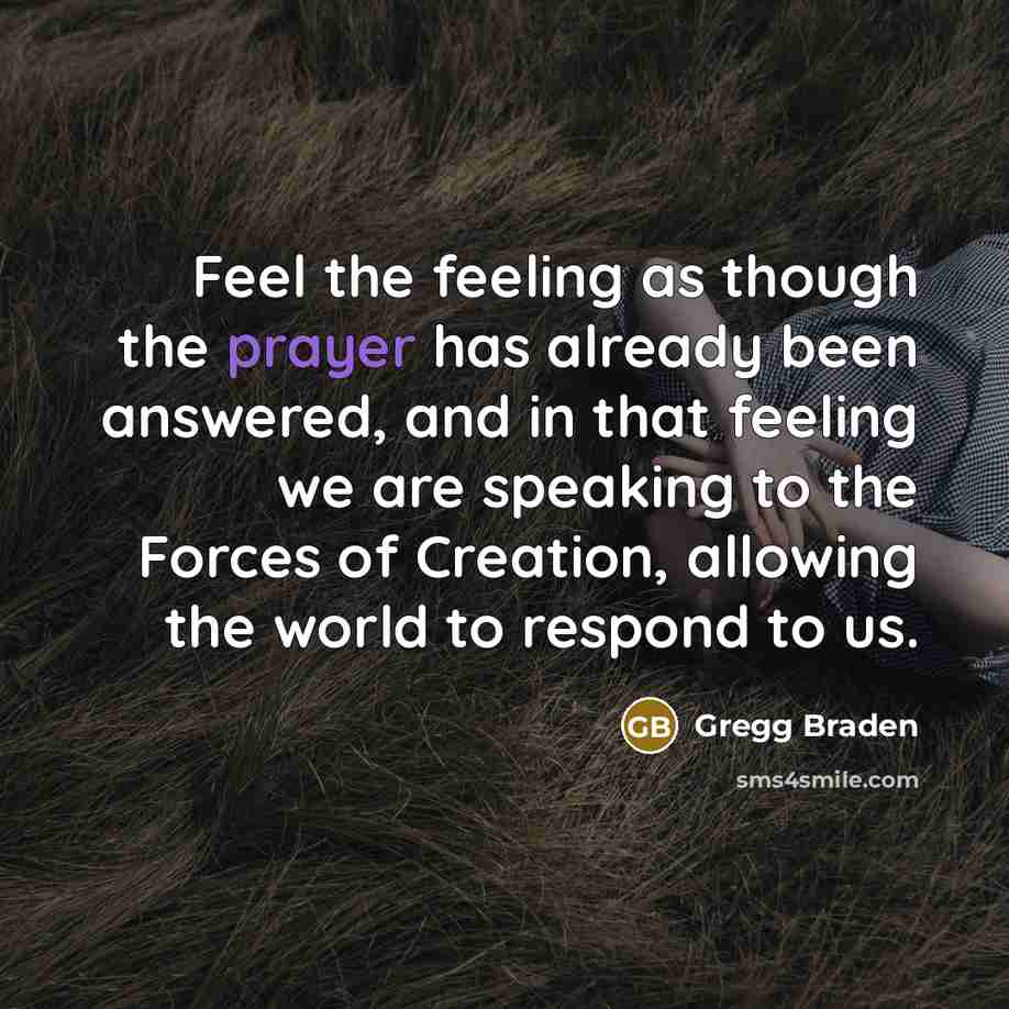 “Feel the feeling as though the prayer has already been…” quote by Gregg Braden