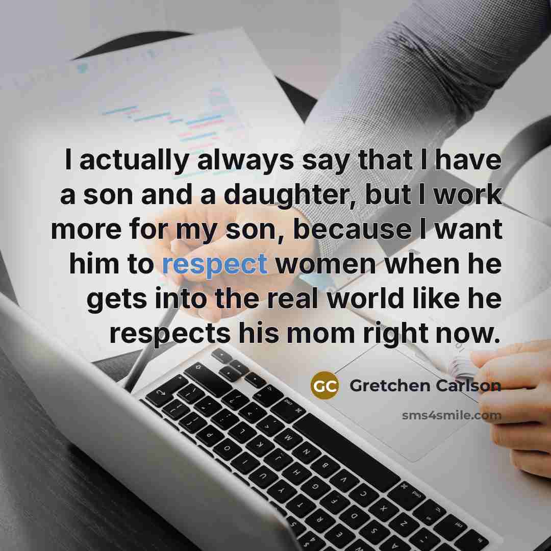 “I actually always say that I have a son and…” quote by Gretchen Carlson
