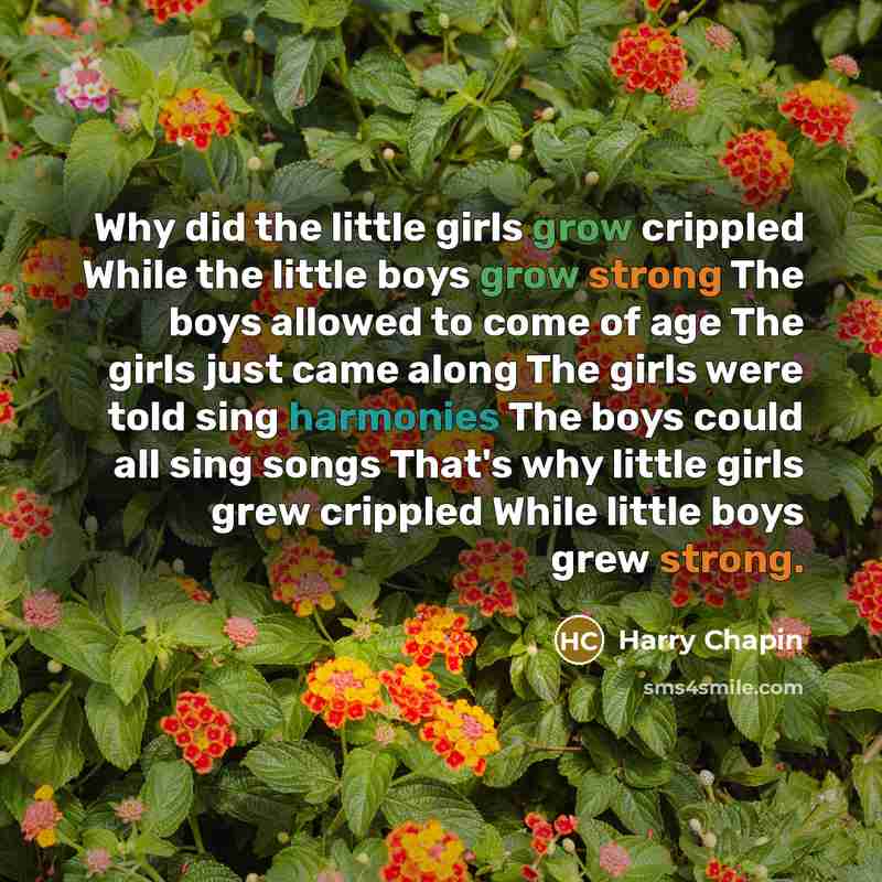 “Why did the little girls grow crippled While the little…” quote by Harry Chapin