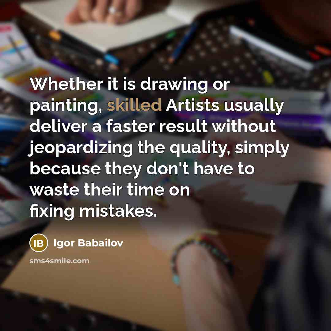 “Whether it is drawing or painting, skilled Artists usually deliver…” quote by Igor Babailov