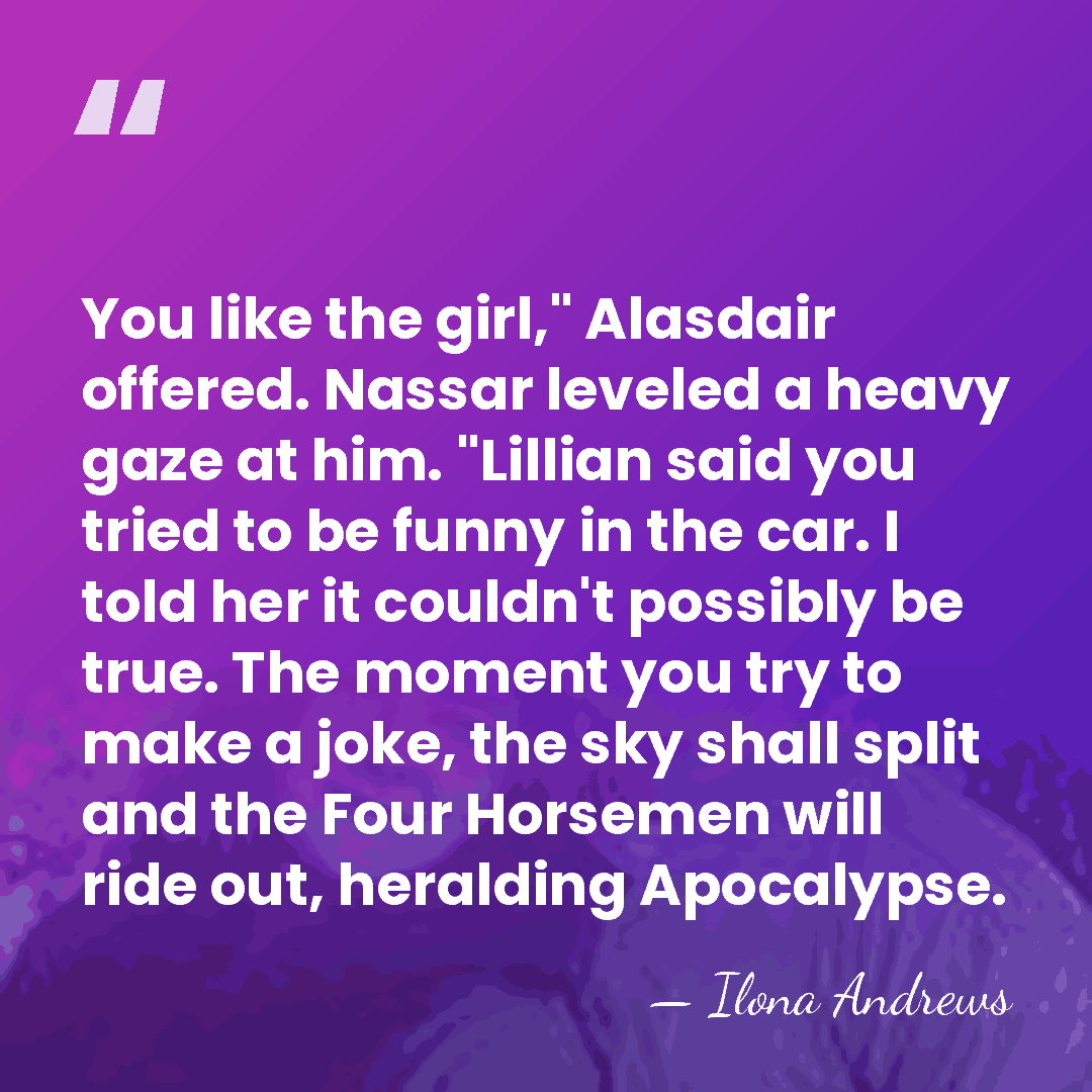 You like the girl," Alasdair offered. Nassar leveled a heavy gaze at&hellip; - Ilona Andrews