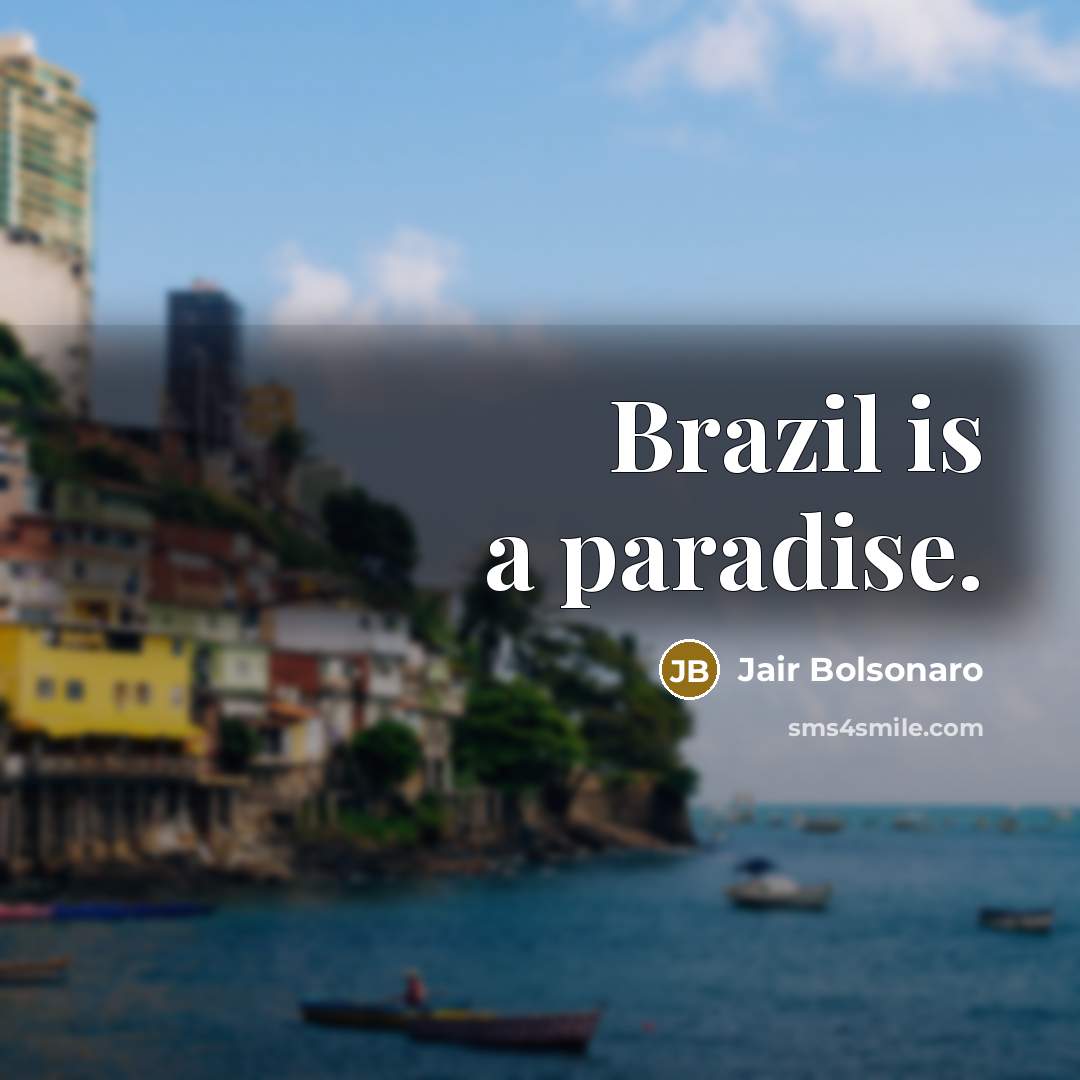 “Brazil is a paradise.…” quote by Jair Bolsonaro