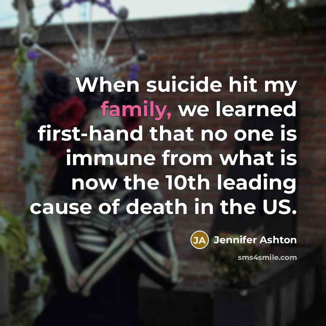 “When suicide hit my family, we learned first-hand that no…” quote by Jennifer Ashton