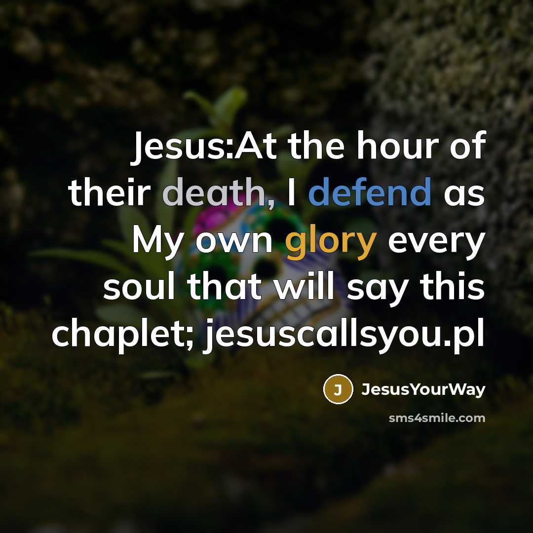 “Jesus:At the hour of their death, I defend as My…” quote by JesusYourWay