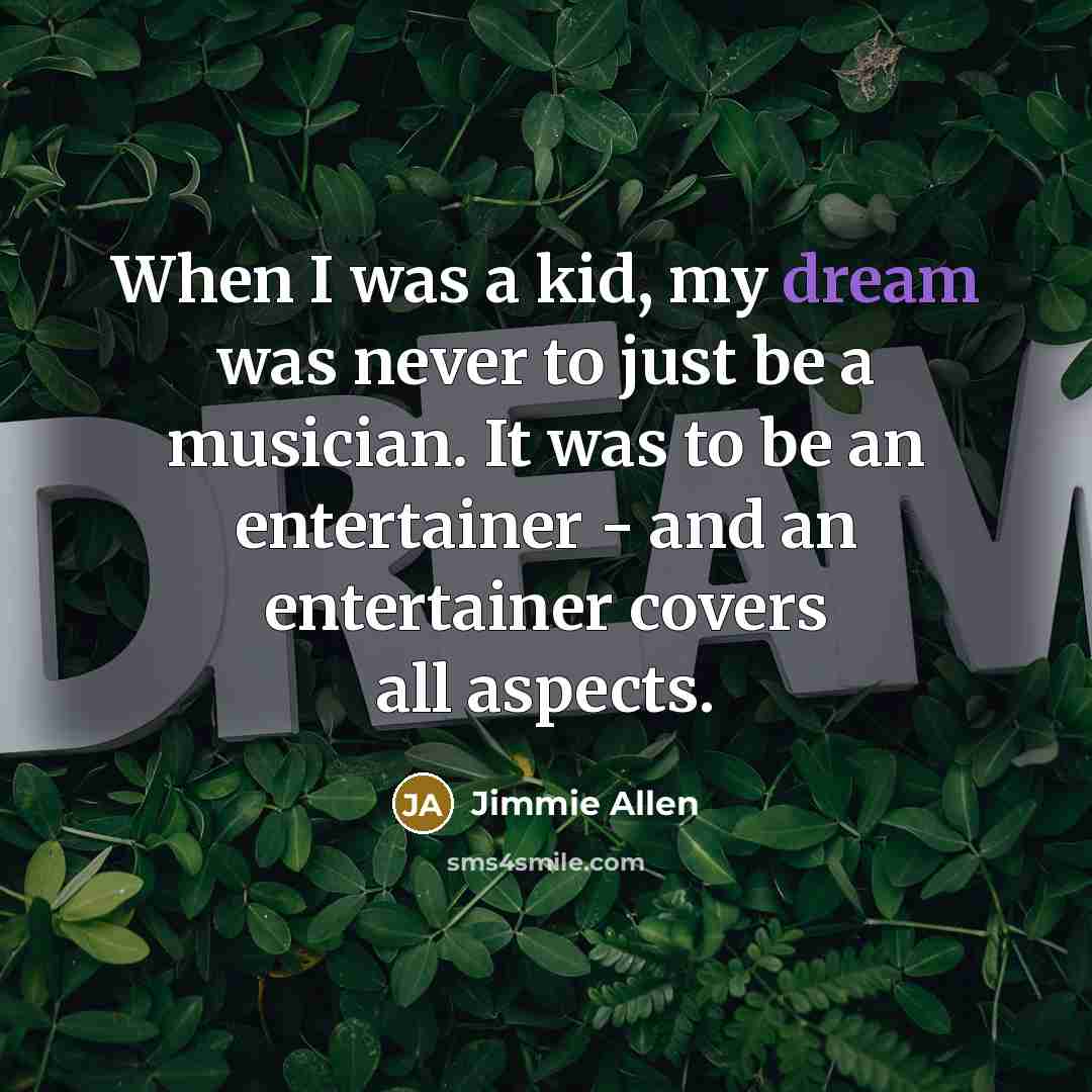 “When I was a kid, my dream was never to…” quote by Jimmie Allen