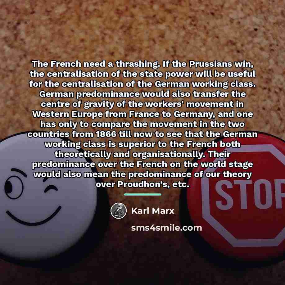 “The French need a thrashing. If the Prussians win, the…” quote by Karl Marx