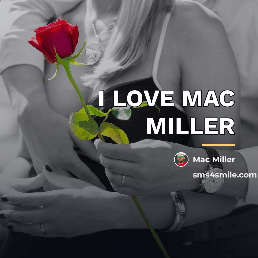 “I LOVE MAC MILLER…” quote by Mac Miller