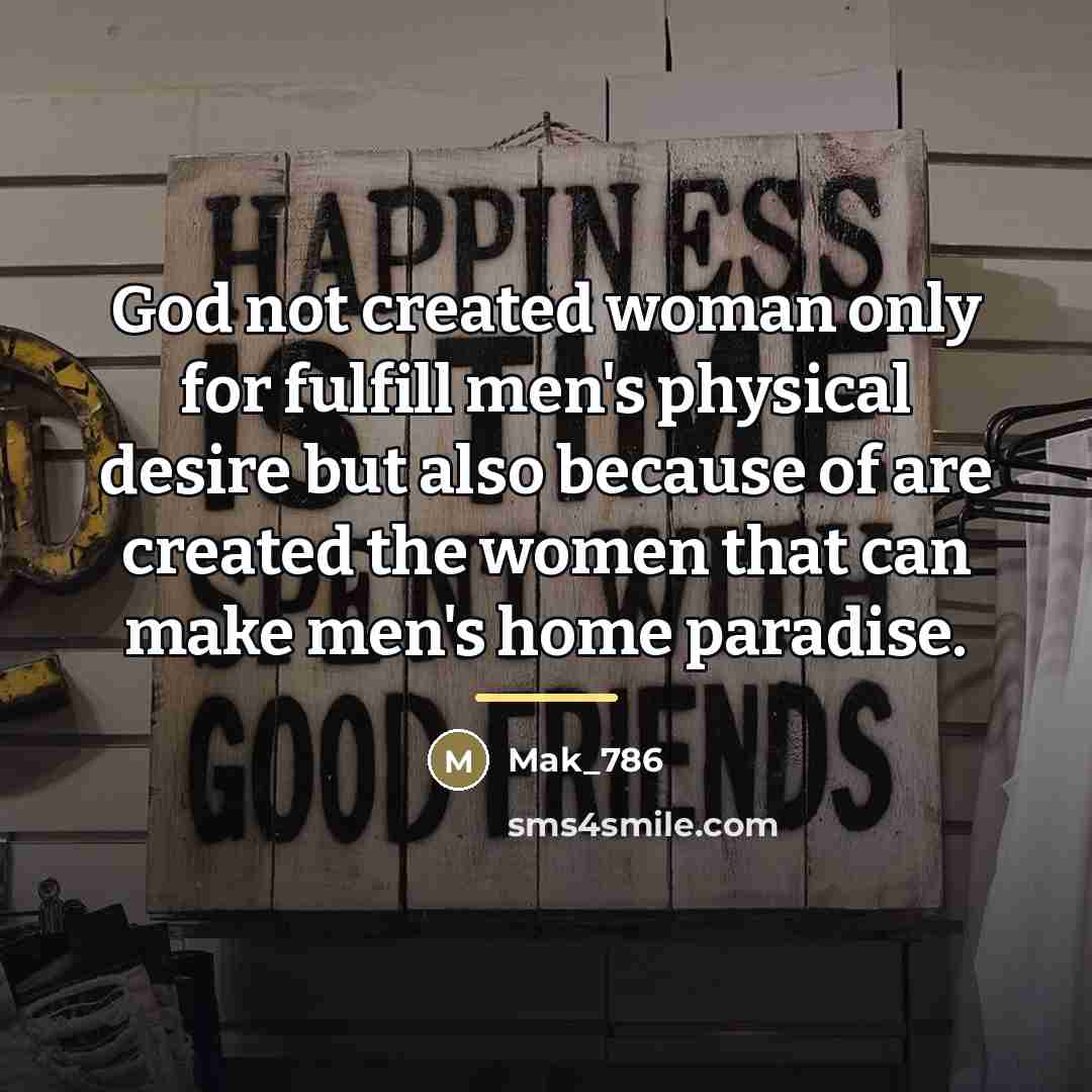 “God not created woman only for fulfill men's physical desire…” quote by Mak_786