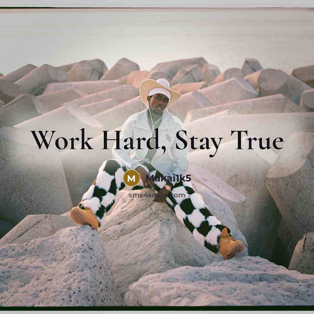 “Work Hard, Stay True…” quote by Makai1k5