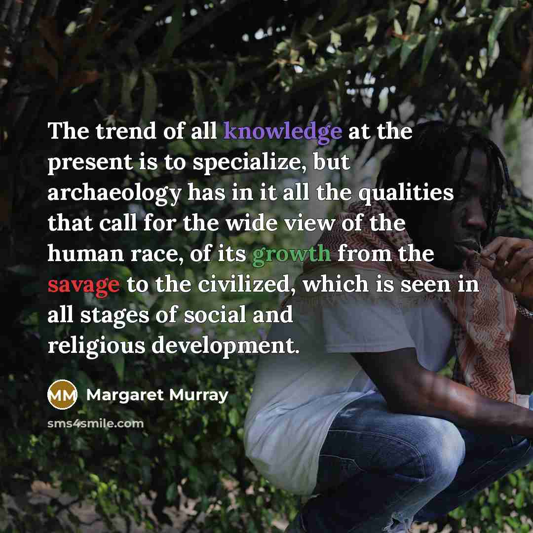 “The trend of all knowledge at the present is to…” quote by Margaret Murray