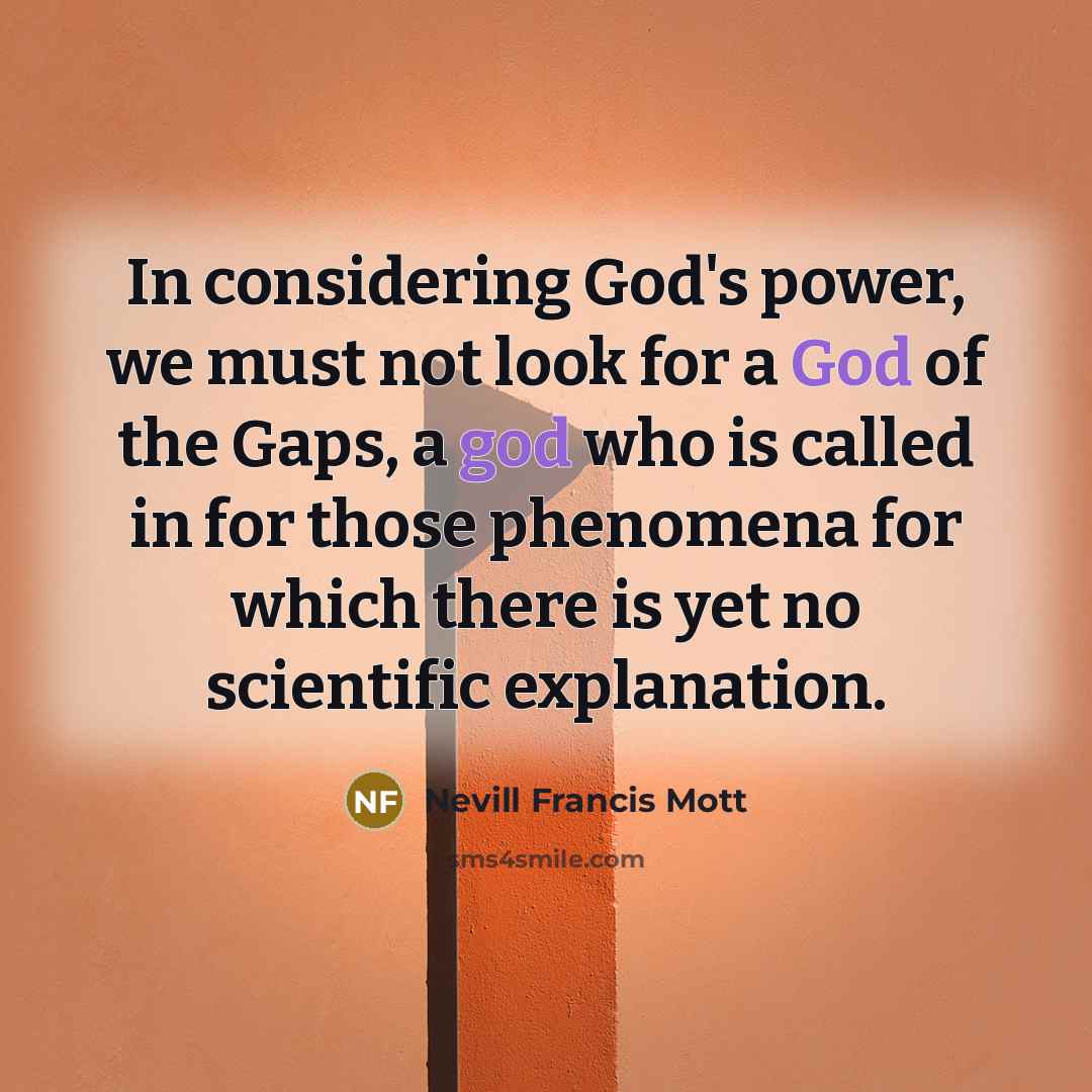 “In considering God's power, we must not look for a…” quote by Nevill Francis Mott