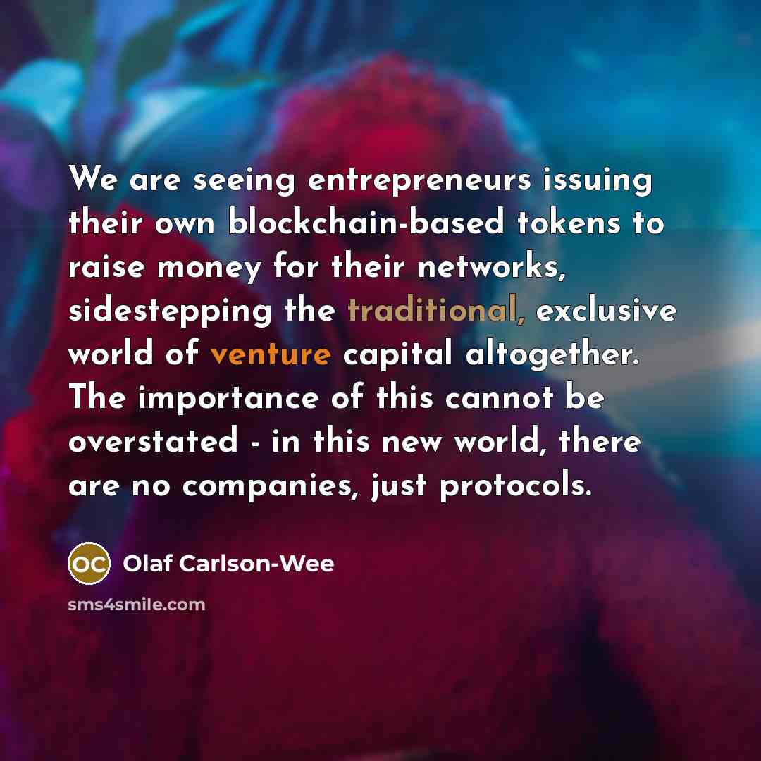 “We are seeing entrepreneurs issuing their own blockchain-based tokens to…” quote by Olaf Carlson-Wee