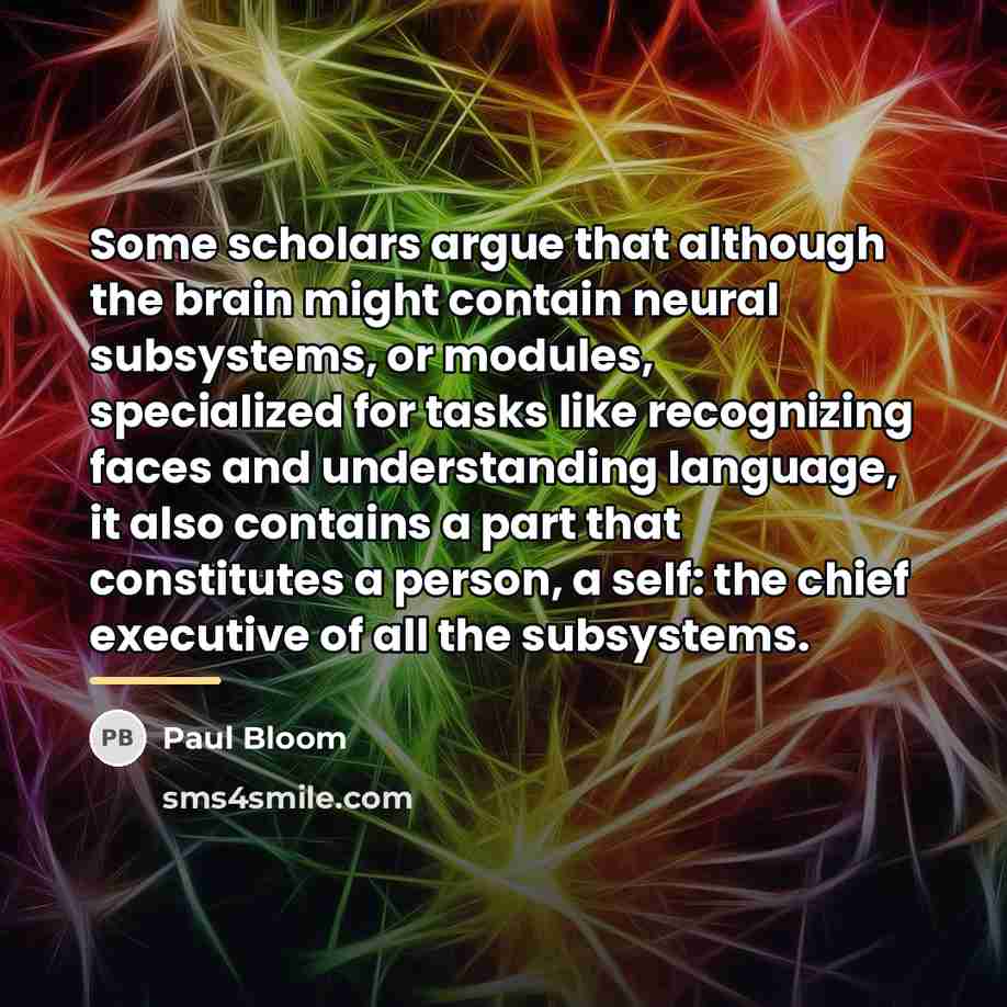 “Some scholars argue that although the brain might contain neural…” quote by Paul Bloom