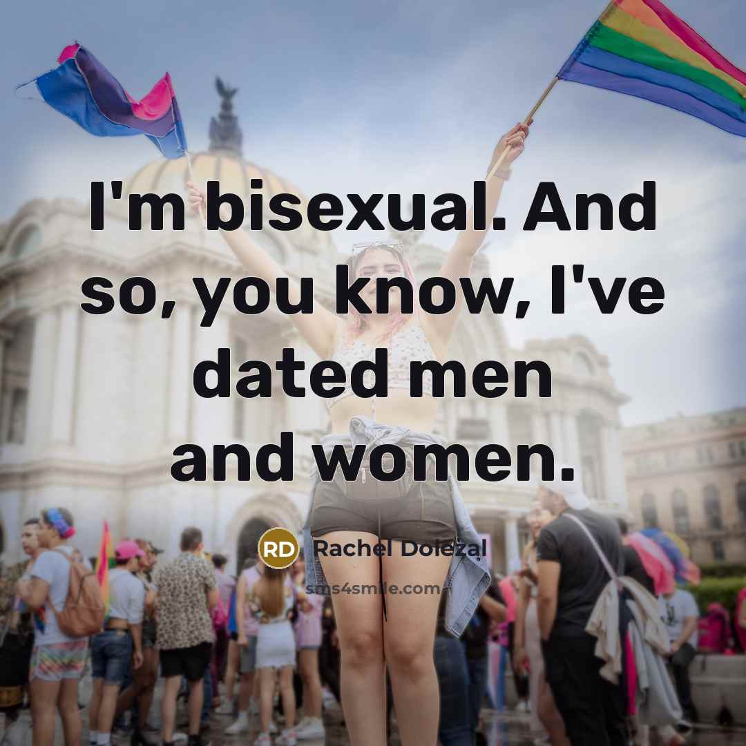 “I'm bisexual. And so, you know, I've dated men and…” quote by Rachel Dolezal