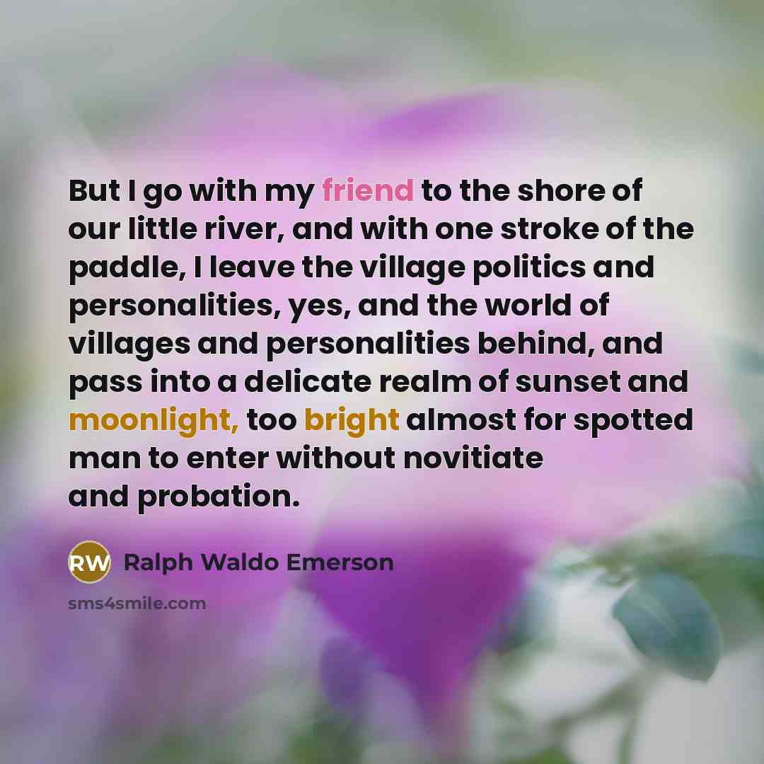 “But I go with my friend to the shore of…” quote by Ralph Waldo Emerson