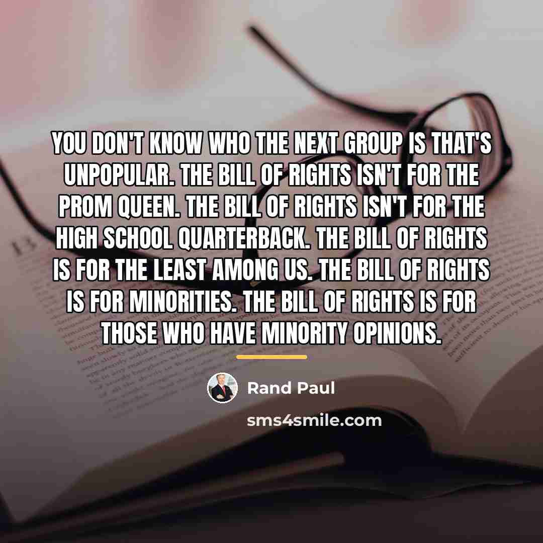 “You don't know who the next group is that's unpopular.…” quote by Rand Paul